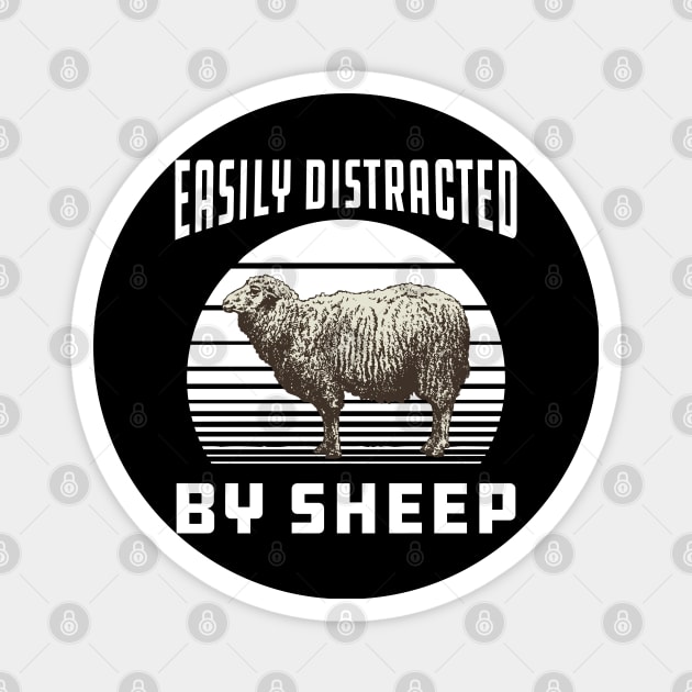 Sheep - Easily distracted by sheep Magnet by KC Happy Shop